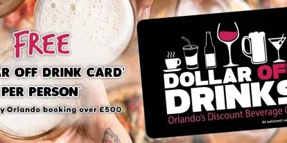 Free Dollar Off Drinks Cards with Every Orlando Booking over £500 Free Dollar Off Drinks Cards with Every Orlando Booking over £500