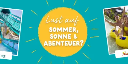 Lust auf Sonne, Sommer und Abenteuer?