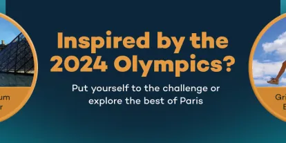 Inspired by the Olympics? A banner saying "Inspired by the 2024 Olympics? Put yourself to the challenge or explore the best of Paris." There are 4 images, one of a woman in shiny jacket running labelled "Crystal Maze Gift Experience", one of a glass shaped prism museum labelled "Louvre Museum", one person ziplining labelled "Gripped London" and the last is the stone Arc de Triumph labelled "Paris Seinorama"