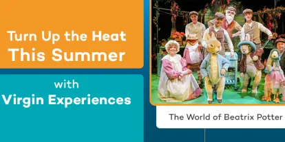 Banner which says "heat up this summer with Virgin Experiences". There are three images, one of two friends taking selfie in apartment set from Friends tv show labelled "the FRIENDS experience" another one of actors dressed in gardening outfit labelled "the world of Beatrix Potter and the final image being the view from helicopter flying over a city and football stadium labelled "football stadium helicopter tour".