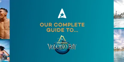 Volcano Bay Guide Turquoise banner with the text "Our complete guide to" and below is the Volcano Bay logo. Above there is an A with a star in it (AttractionTickets.com logo). There are images of the iconic volcano statue, people on rubber rings on the rides and people relaxing in the pools.