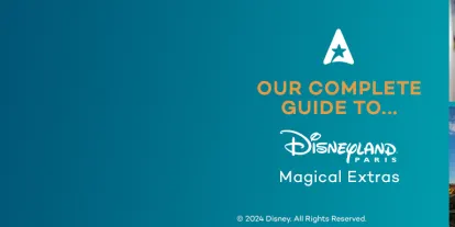 Disneyland Paris Magical Extras A banner with the title 'Our Guide to Disneyland Paris Magical Extras' surrounded by images of Disneyland Paris