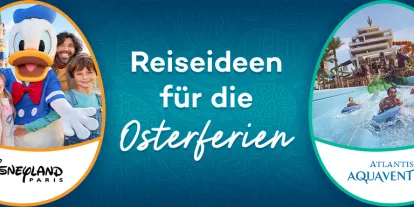 Reiseideen für Ihre Osterferien 2025