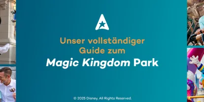 Unser vollständiger Guide zum Magic Kingdom Park Unser vollständiger Guide zum Magic Kingdom Park