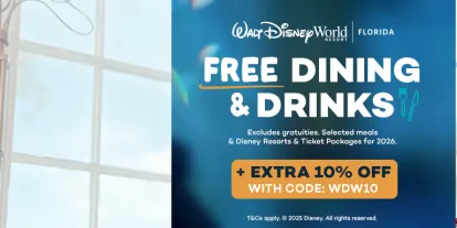 2026 Bookings get Free Dining and Drinks at Walt Disney World Resort in Florida plus save 10% with code WDW10