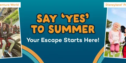 Say 'yes' to summer Banner saying "Say 'yes' to summer. Your escape starts here". There are 4 images, one of po from kung fu panda with a guest labelled Dubai Parks & Resorts, a family on a log flume style ride at PortAventura World, Mickey Mouse jumping with two guests in front of the castle at Disneyland Paris and kids sat on a rollercoaster shaped like a Ferrari at Yas Island, Abu Dhabi.