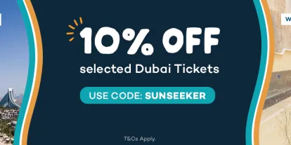 Get 10% Off Selected Dubai Tickets With Code SUNSEEKER