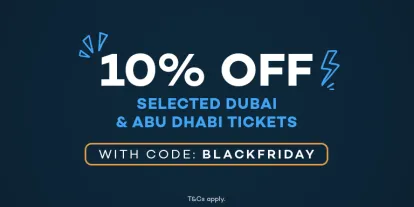 10% Off Dubai & Abu Dhabi Tickets With Code BLACKFRIDAY