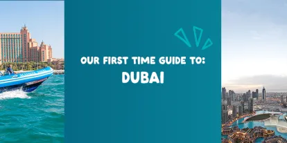 Desktop banner for the "Our First Time Guide to Dubai," showing a speedboat in front of Atlantis, The Palm, and a view of the city skyline dominated by the Burj Khalifa.
