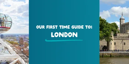 Desktop banner for the "Our First Time Guide to London," showing a capsule on the London Eye and the historic Tower of London.