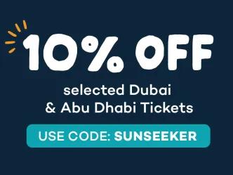 Get 10% Off Selected Dubai & Abu Dhabi Tickets With Code SUNSEEKER Get 10% Off Selected Dubai & Abu Dhabi Tickets With Code SUNSEEKER
