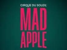 Mad Apple by Cirque du Soleil