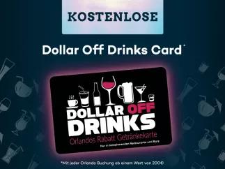 Kostenlose Dollar Off Drinks Card mit jeder Orlando Buchung ab einem Wert von 200 EUR Kostenlose Dollar Off Drinks Card mit jeder Orlando Buchung ab einem Wert von 200 EUR