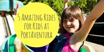 5 Amazing Rides for Kids at PortAventura
