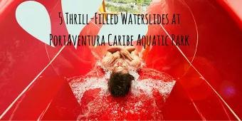 5 Thrill-Filled Waterslides at PortAventura Caribe Aquatic Park 5 Thrill-Filled Waterslides at PortAventura Caribe Aquatic Park