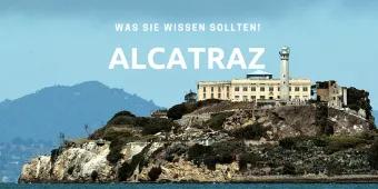 7 unglaubliche Dinge, die Sie noch nicht über Alcatraz wussten!