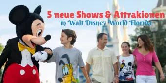 Walt Disney World: Alle neuen Rides & Attraktionen auf einen Blick