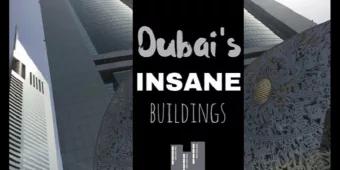 Dubai’s Insane Buildings