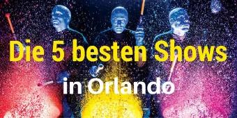 Orlando - 5 Shows die Sie sehen müssen Orlando - 5 Shows die Sie sehen müssen