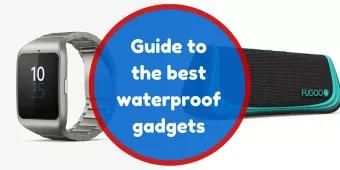 Guide to the Best Waterproof Gadgets Guide to the Best Waterproof Gadgets