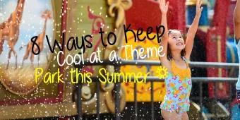 8 Ways to Keep Cool at a Theme Park This Summer