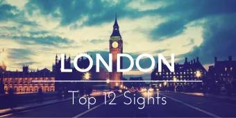 Die 12 wichtigsten Sehenswürdigkeiten in London