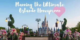 Planning the Ultimate Orlando Honeymoon
