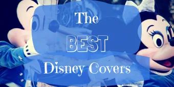 The Best Disney Covers That Will Blow Your Socks Off! The Best Disney Covers That Will Blow Your Socks Off!