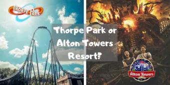 Alton Towers Resort or Thorpe Park - Which UK Theme Park is Best For Me?