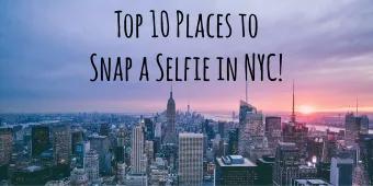 New York City’s Top 10 Selfie-Worthy Spots New York City’s Top 10 Selfie-Worthy Spots