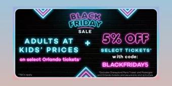 Black Friday Sale Graphic that reads "Adults at Kids' Prices on select Orlando Tickets + 5% off select tickets with code BLACKFRIDAY5"
