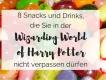 8 Drinks and Snacks in der Wizarding World of Harry Potter! 8 Drinks and Snacks in der Wizarding World of Harry Potter!