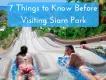 7 Things You Need to Know Before Visiting Siam Park 7 Things You Need to Know Before Visiting Siam Park