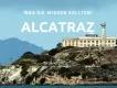 7 unglaubliche Dinge, die Sie noch nicht über Alcatraz wussten! 7 unglaubliche Dinge, die Sie noch nicht über Alcatraz wussten!