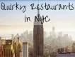 Quirky Restaurants to Try in New York City Quirky Restaurants to Try in New York City