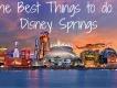 Top 6 Things to do at Disney Springs Top 6 Things to do at Disney Springs