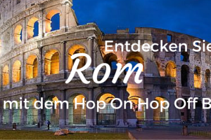 Die 6 Sightseeing Highlights in Rom