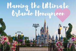 Planning the Ultimate Orlando Honeymoon