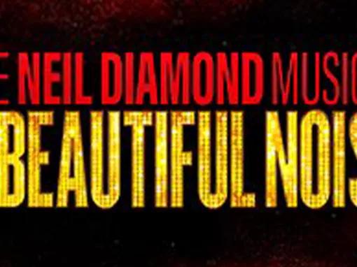 A Beautiful Noise: The Neil Diamond Musical