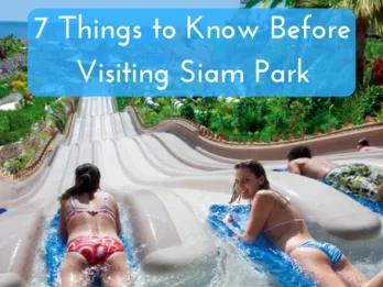 7 Things You Need to Know Before Visiting Siam Park 7 Things You Need to Know Before Visiting Siam Park
