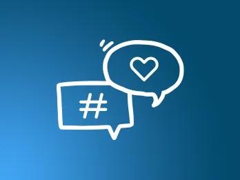 A speech bubble with a love heart in it and then another one with a hashtag inside.