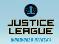 Justice League: Warworld Attacks Justice League: Warworld Attacks