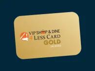 Free VIP GOLD Shop & Dine 4 Less Card Free VIP GOLD Shop & Dine 4 Less Card