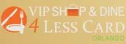 Free Orlando VIP Shop & Dine 4 Less Card GOLD with Orlando Bookings over £500 Free Orlando VIP Shop & Dine 4 Less Card GOLD with Orlando Bookings over £500